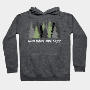 How Many Winters? Question from a well traveled wanderer (MD23GM004b) Hoodie